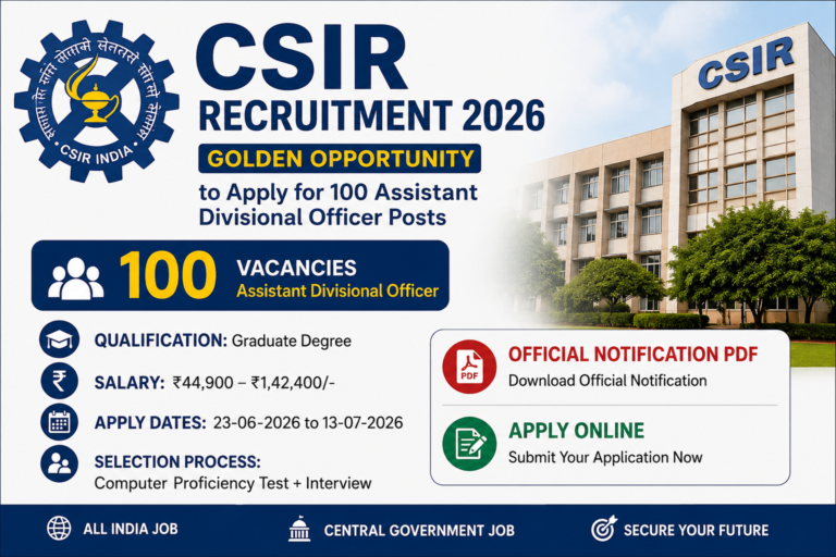 CSIR Recruitment 2026 Apply Online for 100 Assistant Divisional Officer Posts Across India